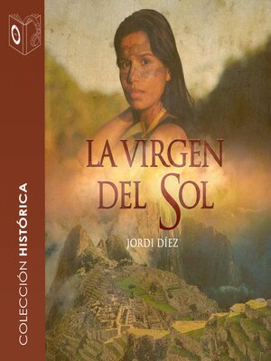 cover image of La virgen del Sol--Dramatizado